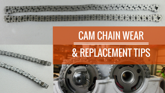 Cam Chain Wear and Replacement Tips